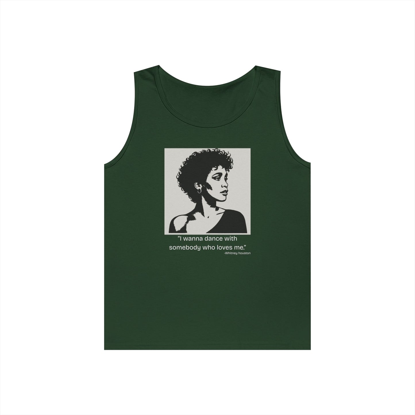 Whitney Houston- "I wanna Dance With Someone." Tank