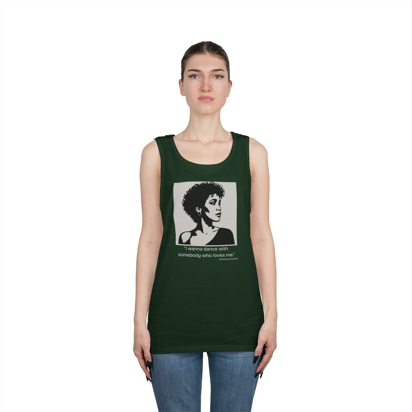Whitney Houston- "I wanna Dance With Someone." Tank