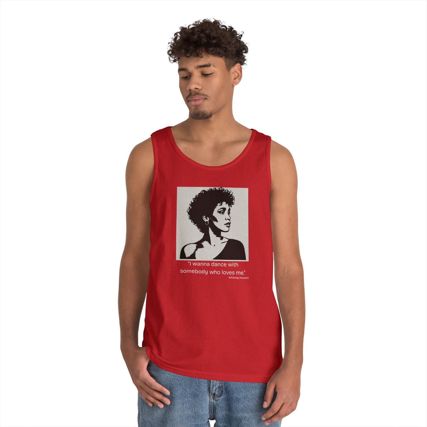 Whitney Houston- "I wanna Dance With Someone." Tank