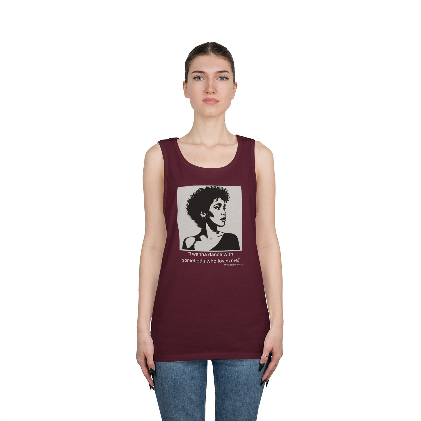 Whitney Houston- "I wanna Dance With Someone." Tank