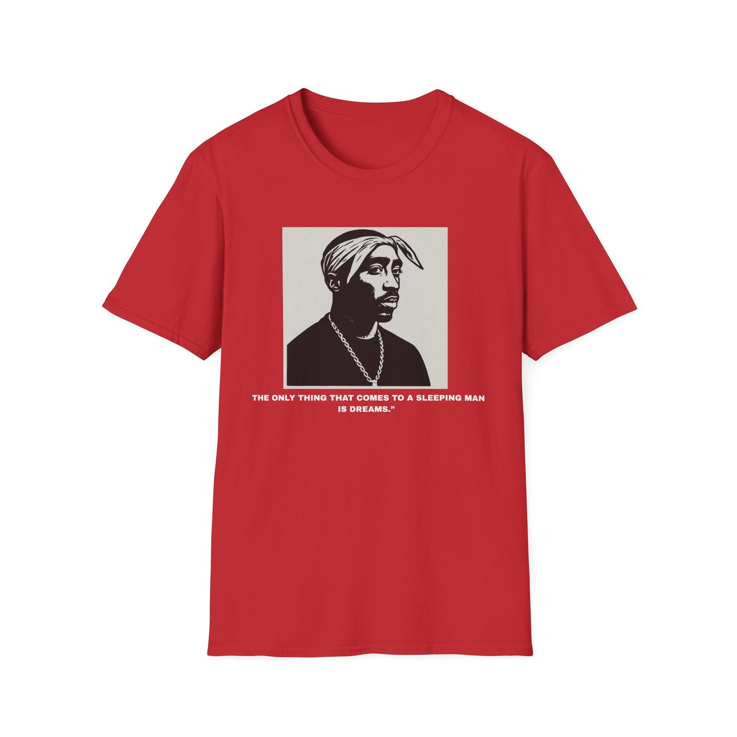 2Pac  - "Only Thing Comes to a Sleeping Man is Dreams"